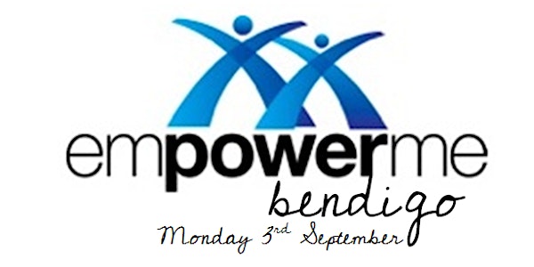 empowerme 2018 | Bendigo | Monday 3rd