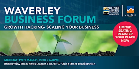 Waverley Business Forum / GROWTH HACKING- SCALING YOUR BUSINESS  primary image