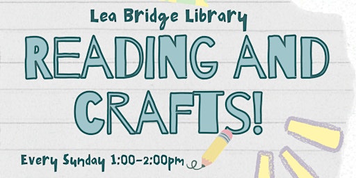 Reading and Crafts @Lea Bridge Library