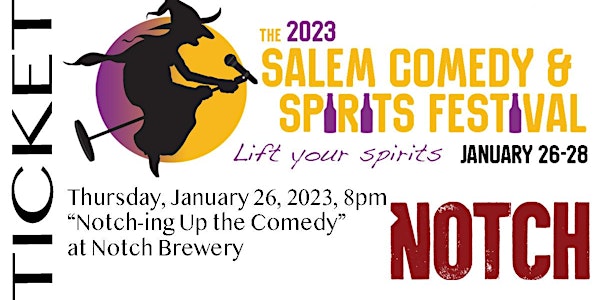 2023 Salem Comedy & Spirits Festival: "Notch-ing Up the Comedy” (night1)
