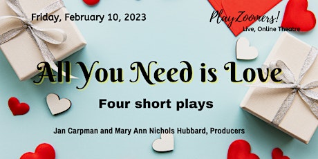 PlayZoomers "All You Need is Love,"  live, short online plays Fri. 02/10/23