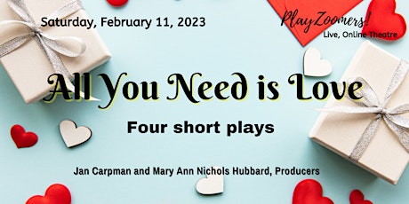 PlayZoomers "All You Need is Love," live, short, online plays, Sat. 2/11/23
