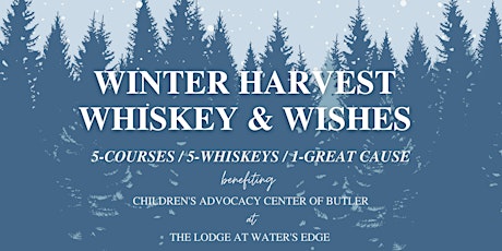 Winter Harvest, Whiskey & Wishes: Benefit Dinner for the CAC of Butler Co.