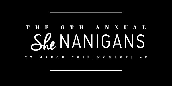 SHEnanigans! SF's 6th Annual Event to Celebrate Women's History Month