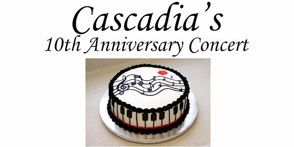 Cascadia's 10th Anniversary Concert