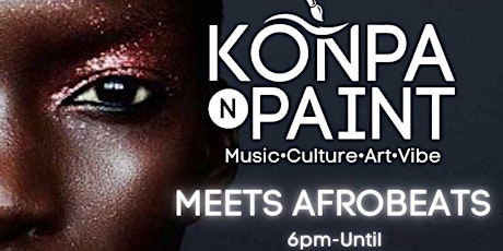 Image principale de PAINT NIGHT:  Konpa n Paint Meets Afro-beats