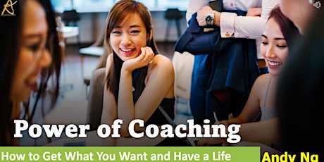 Power of Coaching: How to Get What You Want and have a LIFE