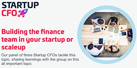 Building a Finance team: a Startup CFO panel event