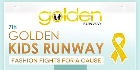 7th GOLDEN KIDS RUNWAY for a CAUSE benefiting CHILDHOOD CANCER primary image