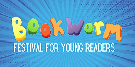 Bookworm Festival for Young Readers/Bookworm Festival para lectores jovenes