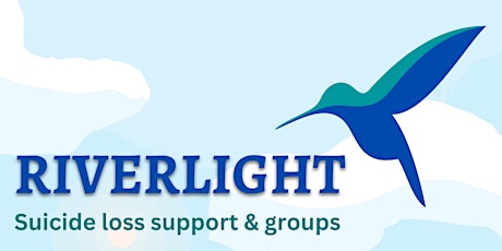 Riverlight Suicide Loss Support & Groups primary image