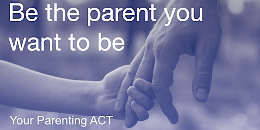 Imagem principal do evento Your Parenting ACT, August 2024