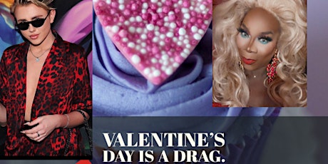 Valentine's Day is a Drag.