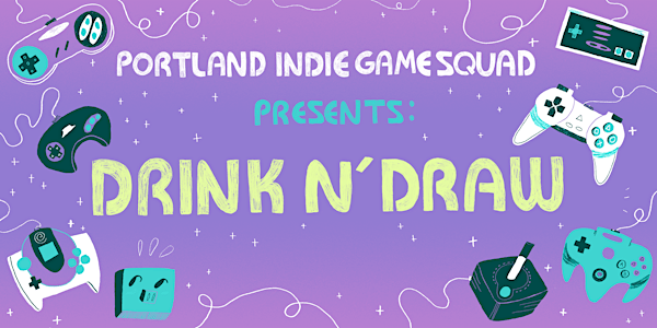 DWP 2018: Portland Indie Game Squad Presents: Drink N' Draw