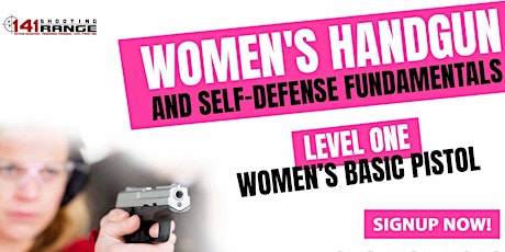 Level 1 of 3:  Womens Basic Pistol and self-defense fundamentals