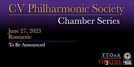 CV Philharmonic Society Chamber Series -  June 27, 2023