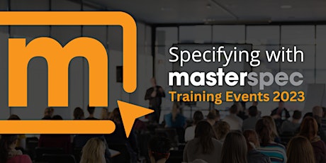 Masterspec 101 - Tauranga - Friday 24th February 2023 primary image