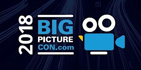 2018 BigPictureCon Film & Technology Conference + Short Film Festival primary image