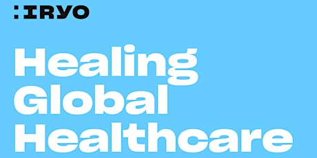Healing Global Healthcare with Blockchain - Iryo