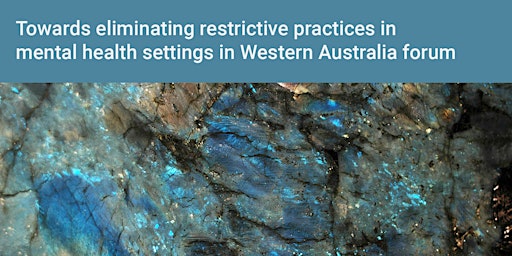 Working towards the elimination of restrictive practices in WA forum