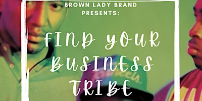 Brown Lady Brand Presents: Find Your Business Tribe