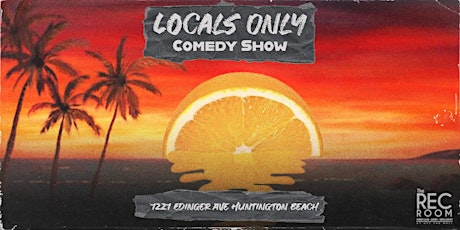 LOCALS ONLY Comedy Show