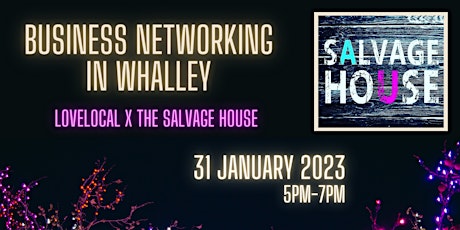 Immagine principale di lovelocal x The Salvage House - business networking in Whalley 