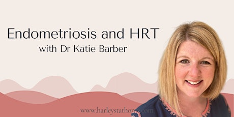 Endometriosis and HRT with Dr Katie Barber
