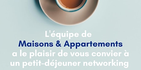 Petit-déjeuner Networking Maisons & Appartements