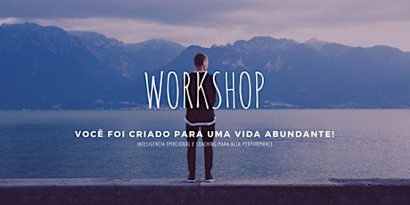 Imagem principal do evento WORKSHOP - VOCÊ FOI CRIADO PARA UMA VIDA ABUNDANTE!