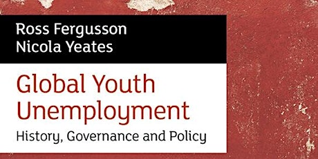 Book Launch of Global Youth Unemployment: History, Governance and Policy