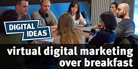 Digital Marketing over Breakfast (virtual) #58
