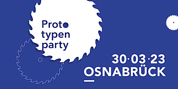 Prototypenparty Osnabrück 30.03.2023