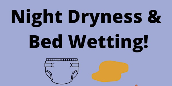 Bed Wetting and Night Dryness