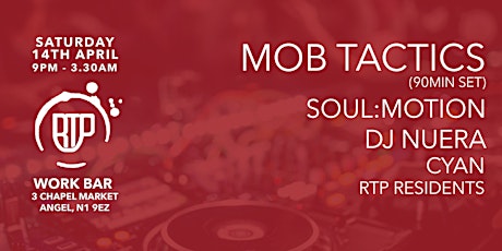 RTP LDN: Mob Tactics, Soul:Motion, DJ Nuera + Sense MC primary image