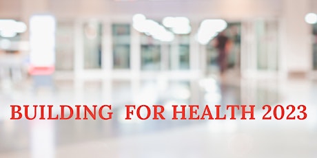 Building for Health 2023
