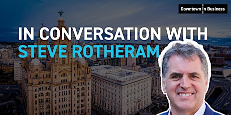 In Conversation with Steve Rotheram