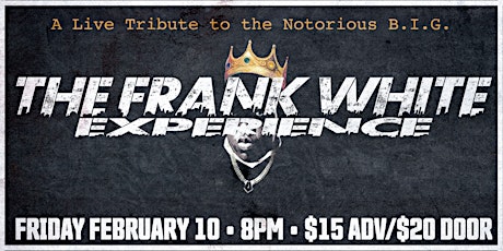 The Frank White Experience: A LIVE TRIBUTE TO THE NOTORIOUS B.I.G.