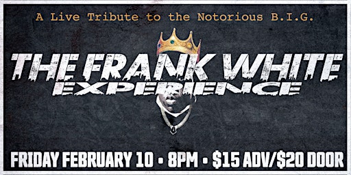 The Frank White Experience: A LIVE TRIBUTE TO THE NOTORIOUS B.I.G.