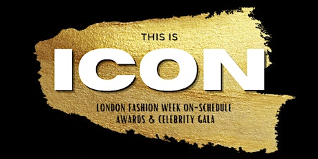Imagen principal de This is ICON - London Fashion Week Awards & Celebrity Gala | 17th Feb 2023