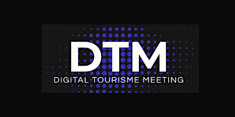 5ème édition du Congrès privé Digital Tourisme Meeting Paris 2022