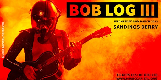 Music Capital Presents: Bob Log III