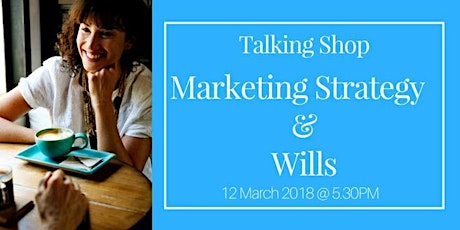 Talking Shop - Marketing Strategy and Wills  primary image