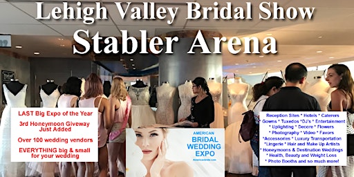 Lehigh Valley's Biggest Summer Bridal Show at Stabler Arena