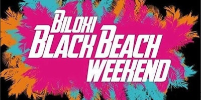 Biloxi Black Beach Weekend April Friday 13 2018 2 30 Pm E Biloxi Black Beach Weekend