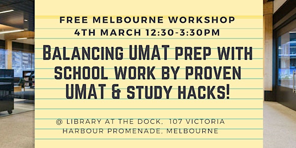iCanMed Melbourne UMAT Workshop: Balancing UMAT prep with school work by proven UMAT & study hacks!