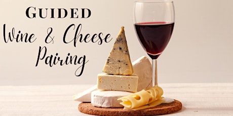 Guided Wine & Cheese Pairing