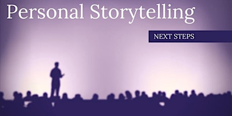 Personal Storytelling (for stage): Next Steps primary image