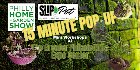 The 15 Minute Pop-Up at Philly Home and Garden Show