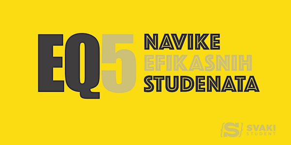 EQ5: Navike efikasnih studenata